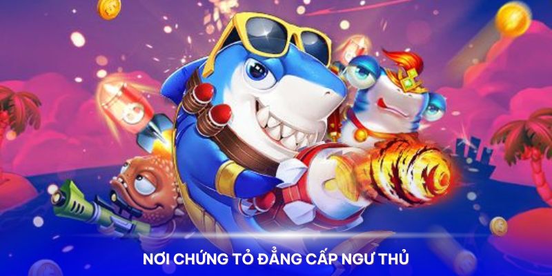 Bắn cá Ngũ Long – Nơi chứng tỏ đẳng cấp ngư thủ xuất sắc