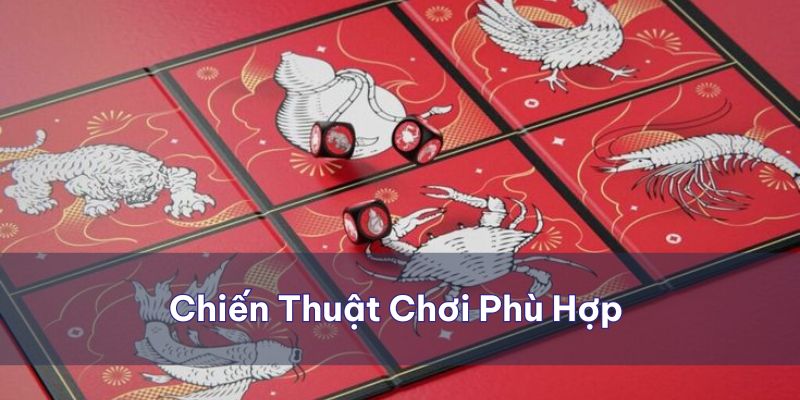 Lựa chọn chiến thuật chơi phù hợp để gia tăng cơ hội thắng cược