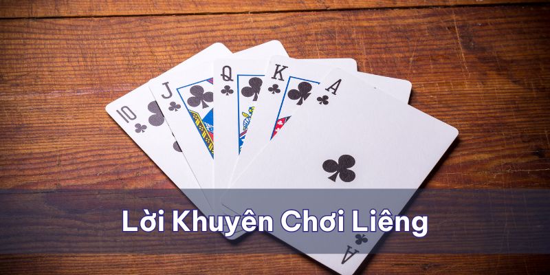 Lời khuyên chơi Liêng ăn tiền từ các chuyên gia 