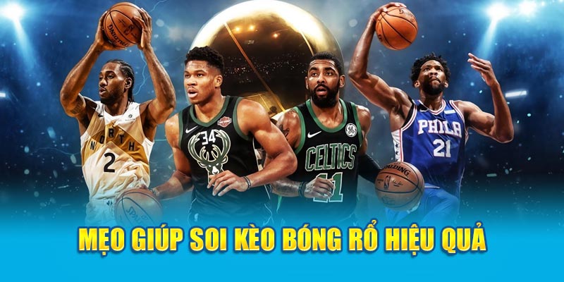 Mẹo giúp soi kèo bóng rổ hiệu quả