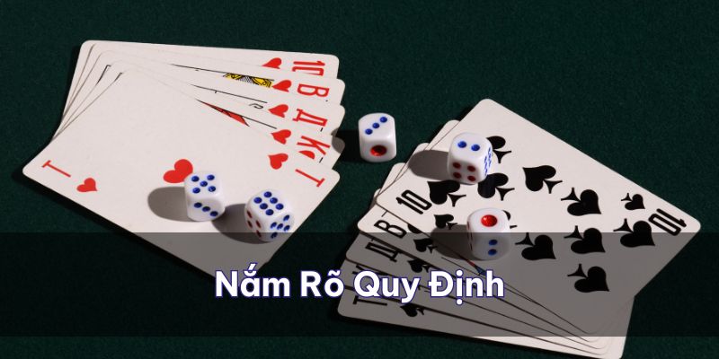 Nắm rõ được các quy định trong game bài để có thể mang lại kết quả tối ưu